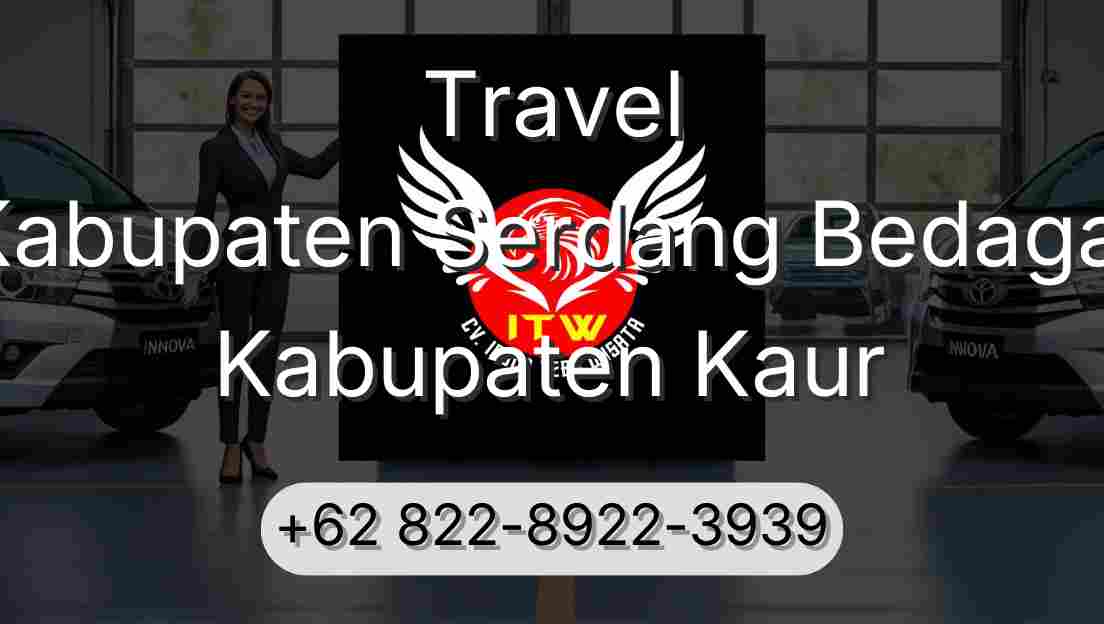 Travel Kabupaten Serdang Bedagai Kabupaten Kaur
