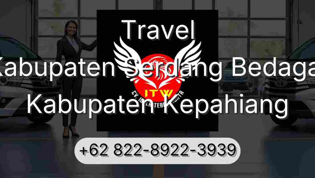 Travel Kabupaten Serdang Bedagai Kabupaten Kepahiang