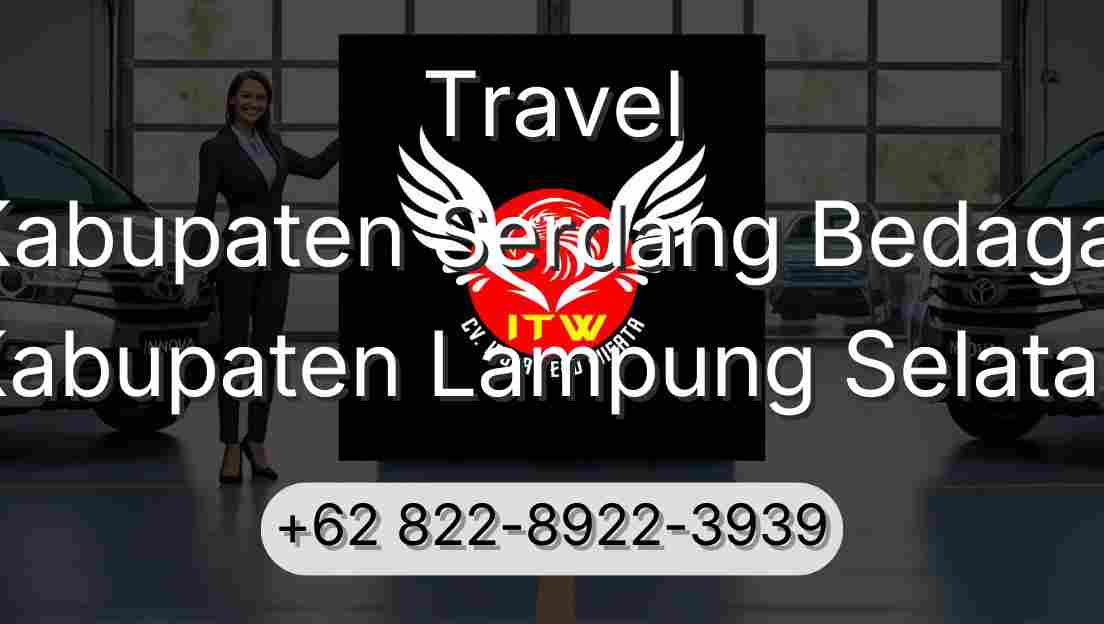 Travel Kabupaten Serdang Bedagai Kabupaten Lampung Selatan