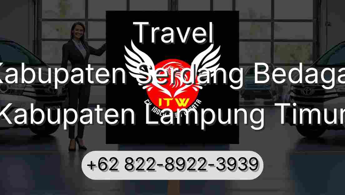 Travel Kabupaten Serdang Bedagai Kabupaten Lampung Timur