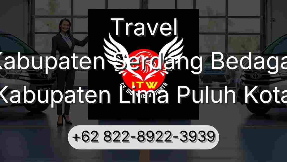Travel Kabupaten Serdang Bedagai Kabupaten Lima Puluh Kota