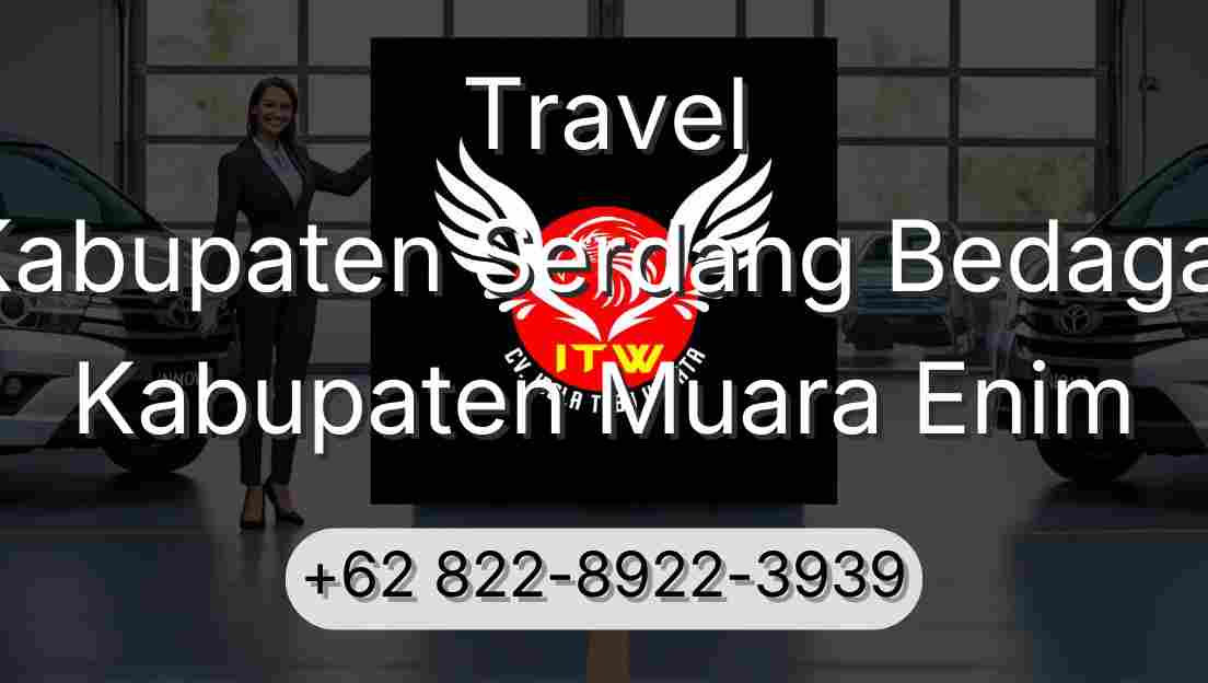 Travel Kabupaten Serdang Bedagai Kabupaten Muara Enim