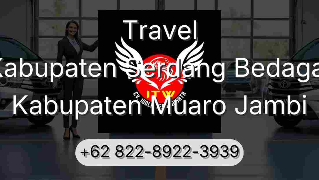 Travel Kabupaten Serdang Bedagai Kabupaten Muaro Jambi