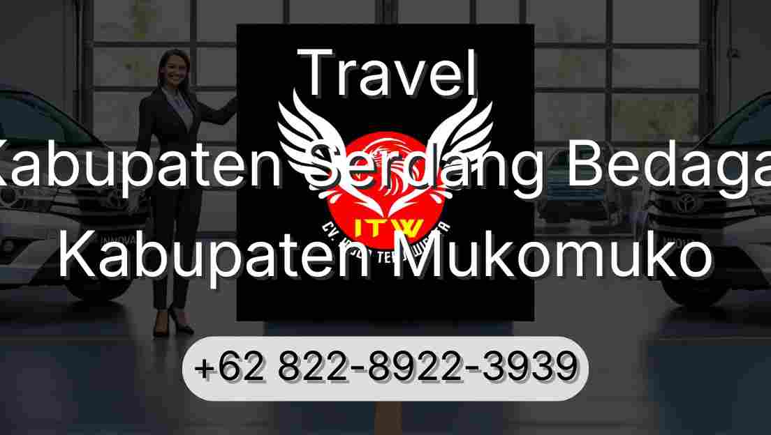 Travel Kabupaten Serdang Bedagai Kabupaten Mukomuko