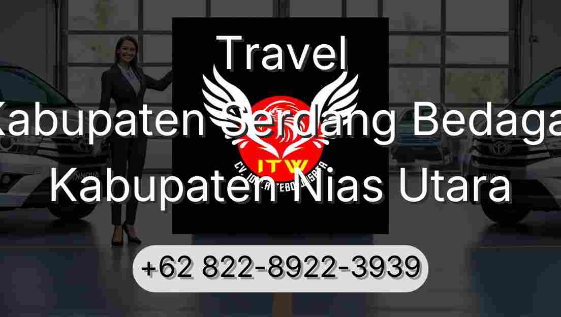 Travel Kabupaten Serdang Bedagai Kabupaten Nias Utara