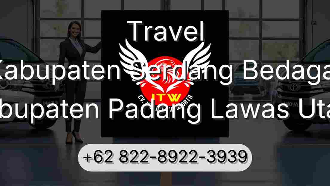Travel Kabupaten Serdang Bedagai Kabupaten Padang Lawas Utara