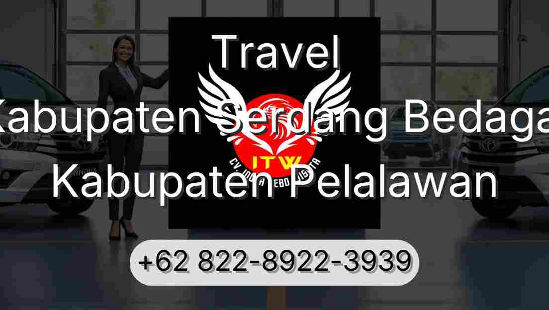 Travel Kabupaten Serdang Bedagai Kabupaten Pelalawan