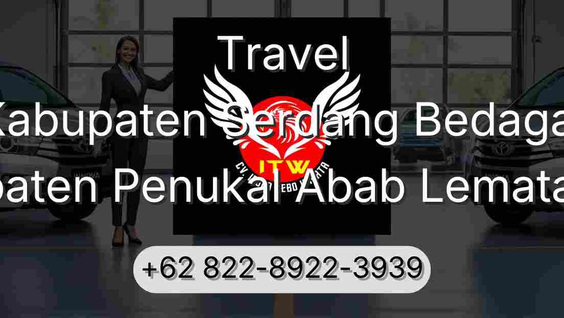 Travel Kabupaten Serdang Bedagai Kabupaten Penukal Abab Lematang Ilir