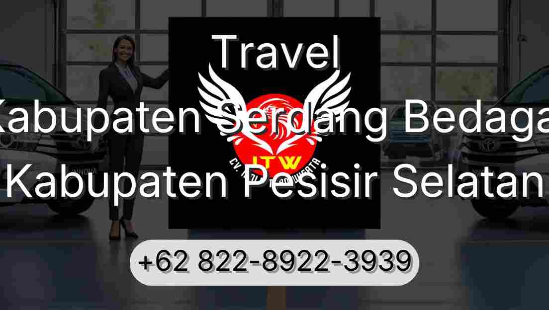 Travel Kabupaten Serdang Bedagai Kabupaten Pesisir Selatan