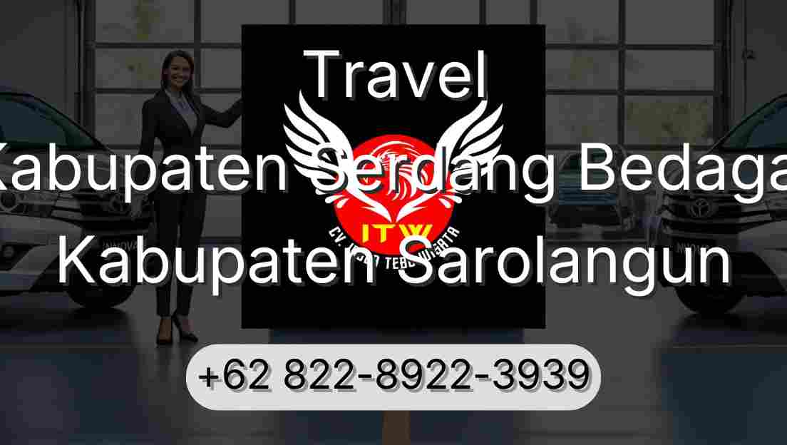 Travel Kabupaten Serdang Bedagai Kabupaten Sarolangun