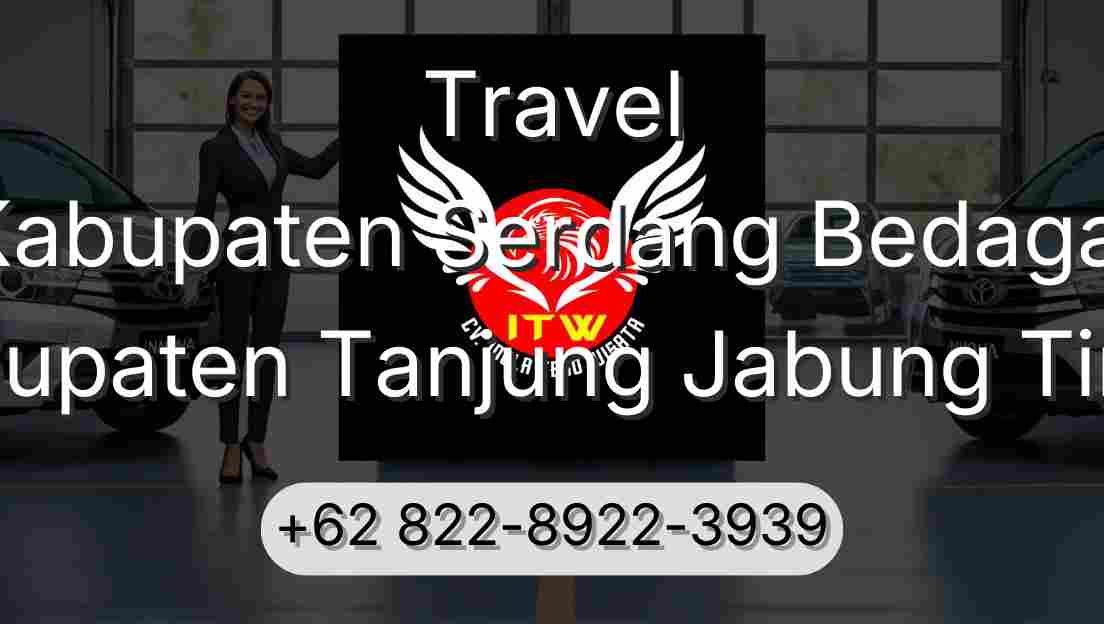 Travel Kabupaten Serdang Bedagai Kabupaten Tanjung Jabung Timur