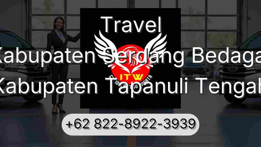 Travel Kabupaten Serdang Bedagai Kabupaten Tapanuli Tengah