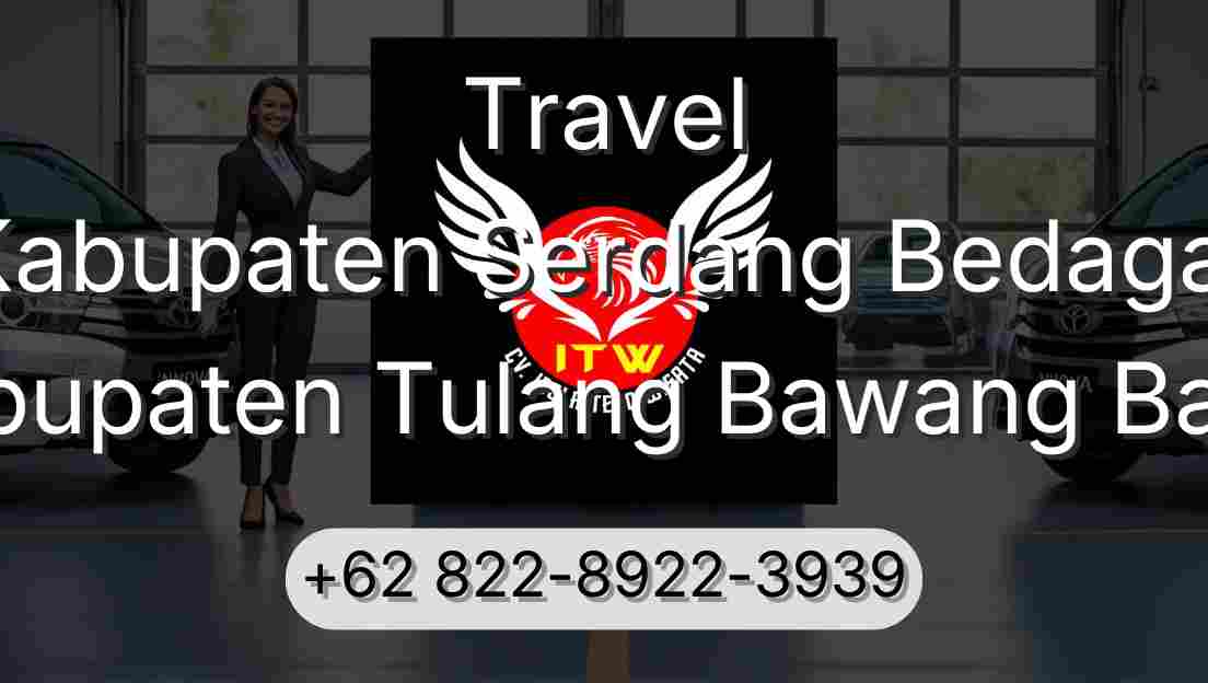 Travel Kabupaten Serdang Bedagai Kabupaten Tulang Bawang Barat