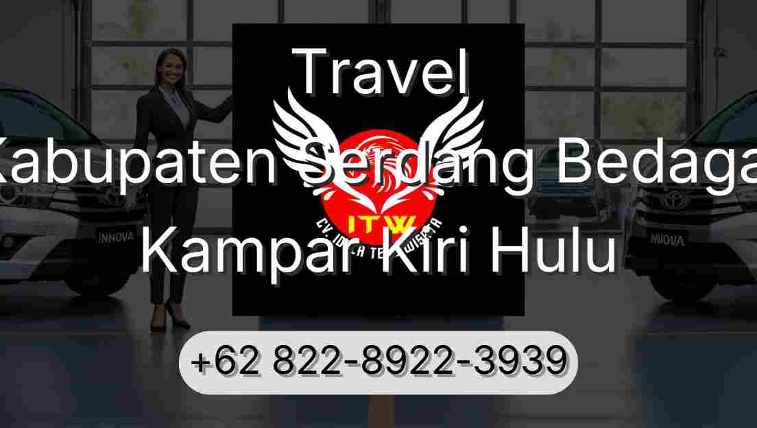 Travel Kabupaten Serdang Bedagai Kampar Kiri Hulu