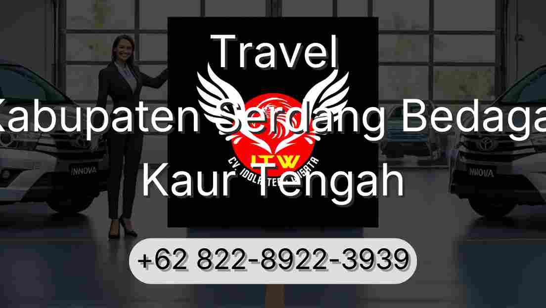 Travel Kabupaten Serdang Bedagai Kaur Tengah