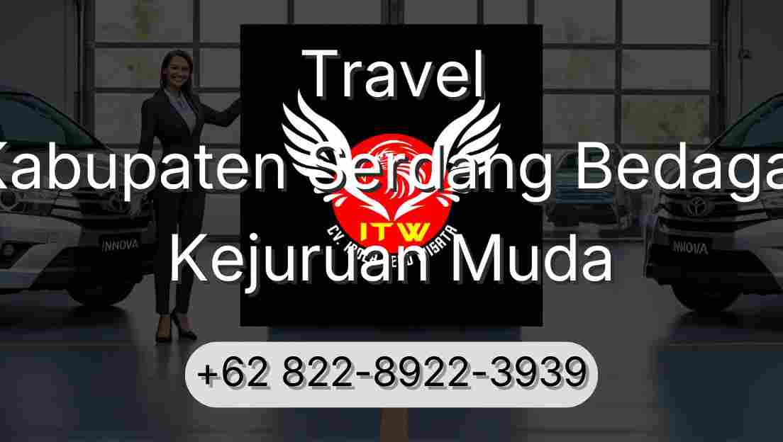 Travel Kabupaten Serdang Bedagai Kejuruan Muda