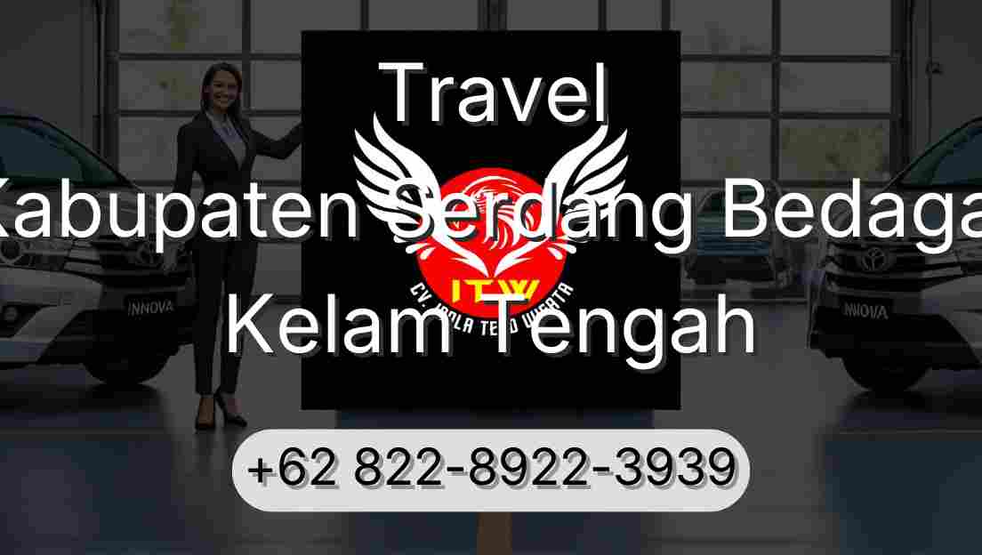 Travel Kabupaten Serdang Bedagai Kelam Tengah