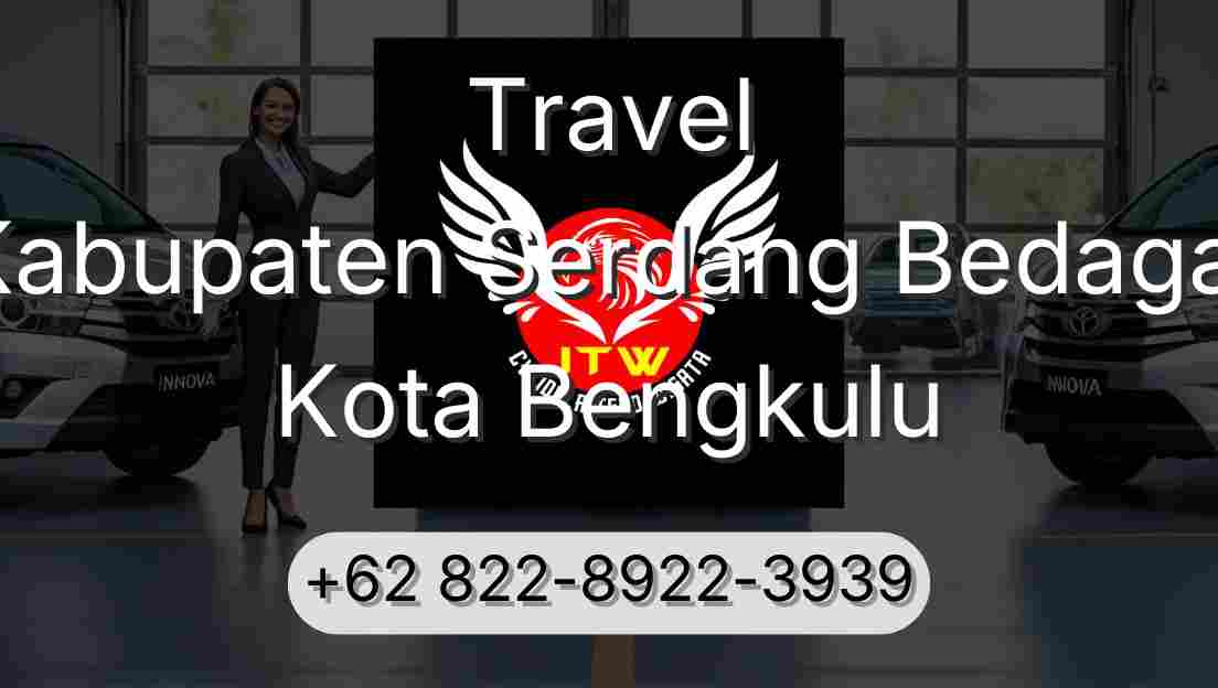 Travel Kabupaten Serdang Bedagai Kota Bengkulu