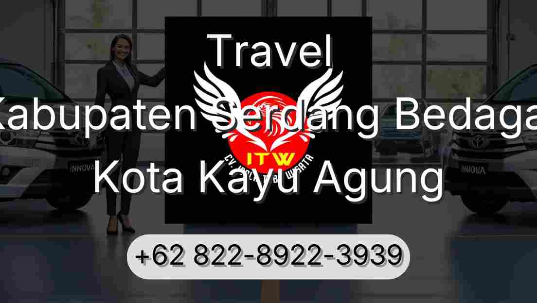 Travel Kabupaten Serdang Bedagai Kota Kayu Agung