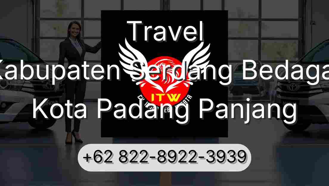 Travel Kabupaten Serdang Bedagai Kota Padang Panjang