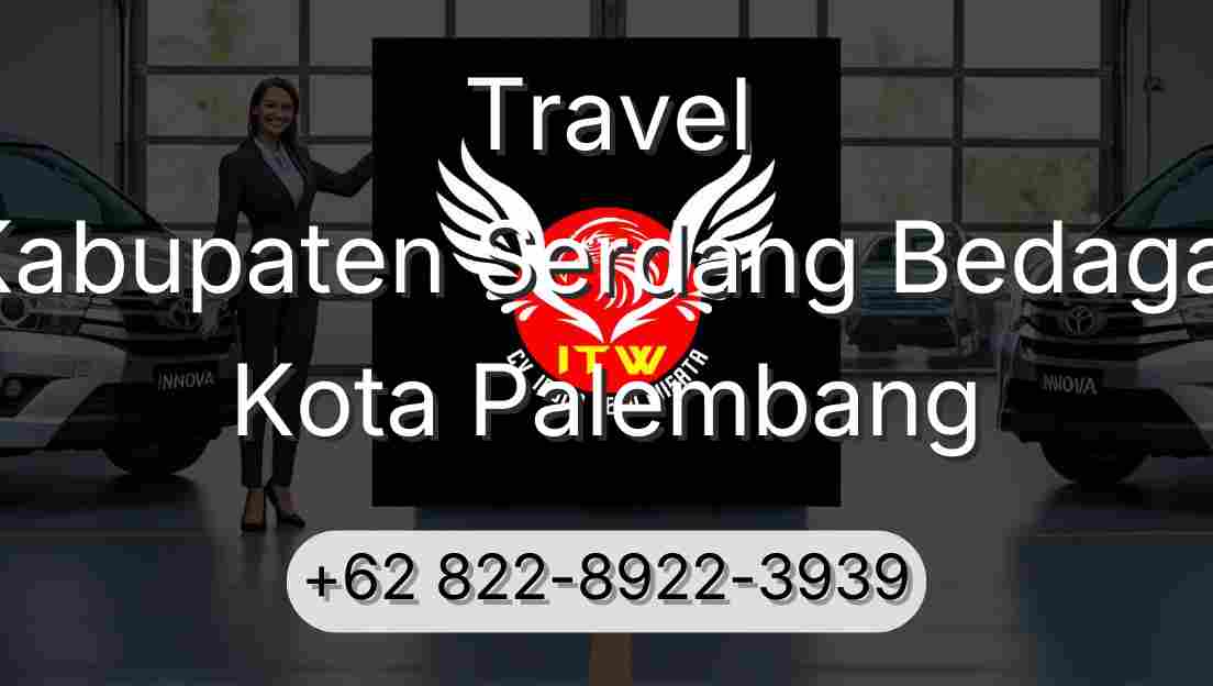 Travel Kabupaten Serdang Bedagai Kota Palembang