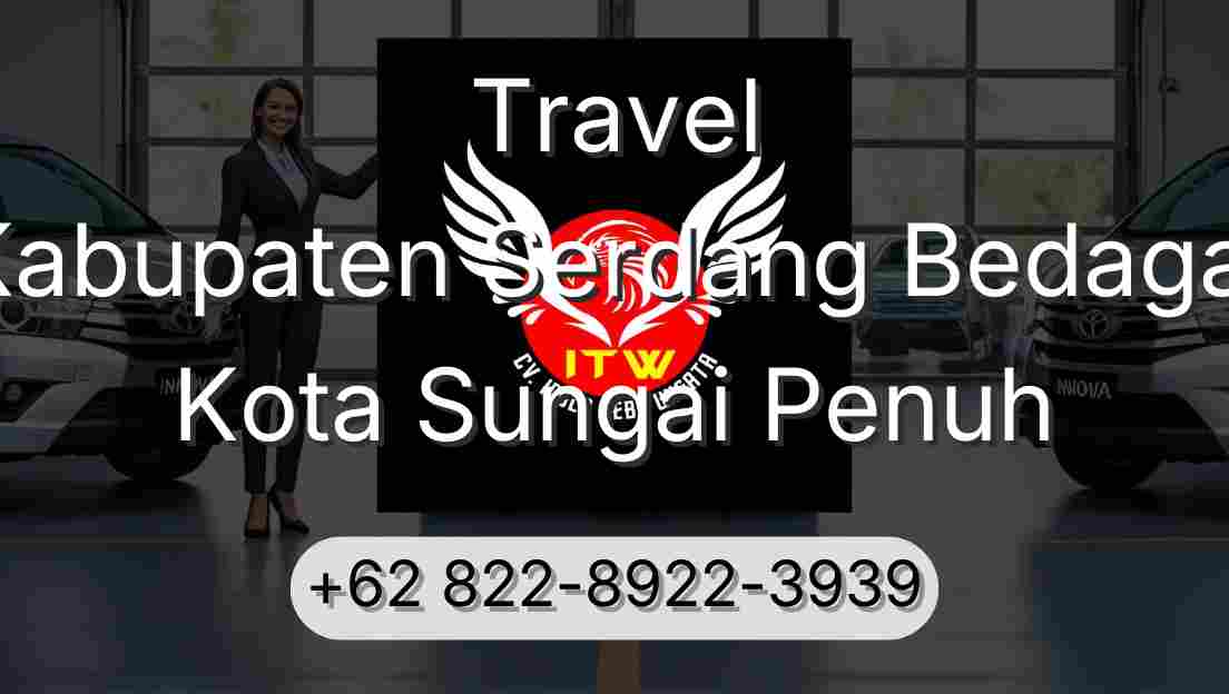Travel Kabupaten Serdang Bedagai Kota Sungai Penuh