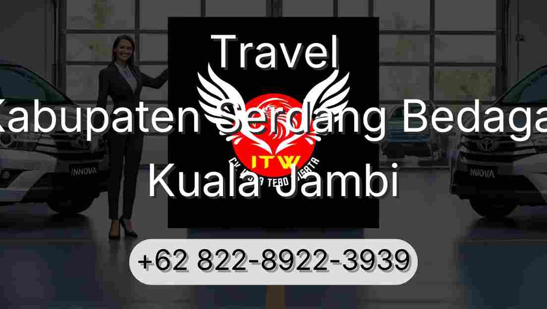 Travel Kabupaten Serdang Bedagai Kuala Jambi