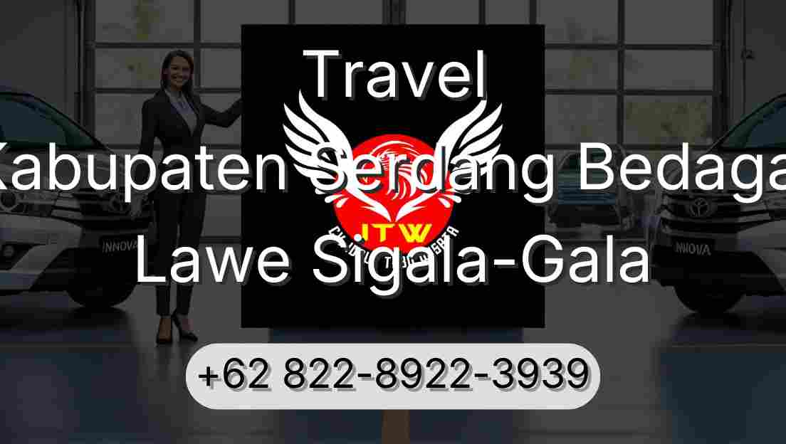 Travel Kabupaten Serdang Bedagai Lawe Sigala-Gala