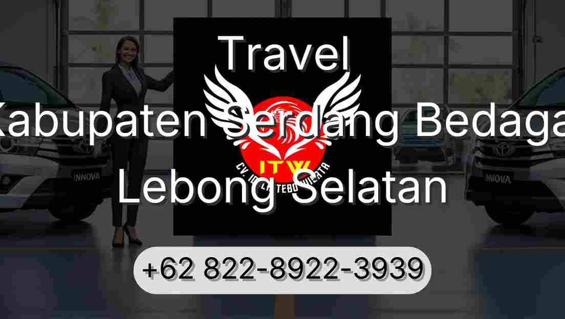 Travel Kabupaten Serdang Bedagai Lebong Selatan