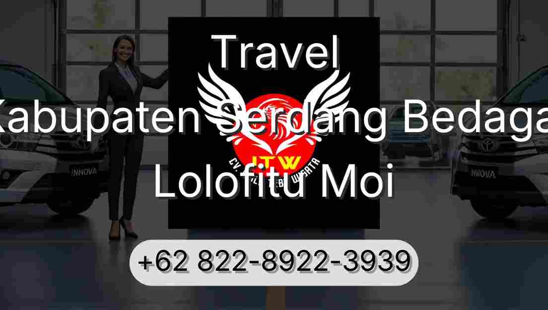 Travel Kabupaten Serdang Bedagai Lolofitu Moi