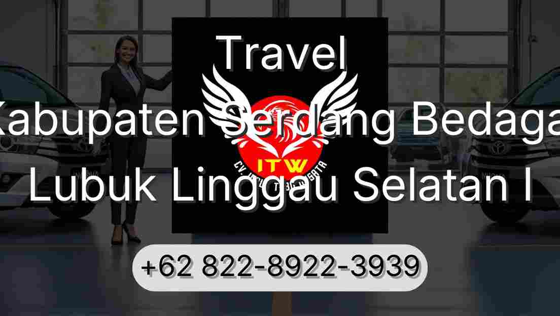 Travel Kabupaten Serdang Bedagai Lubuk Linggau Selatan I