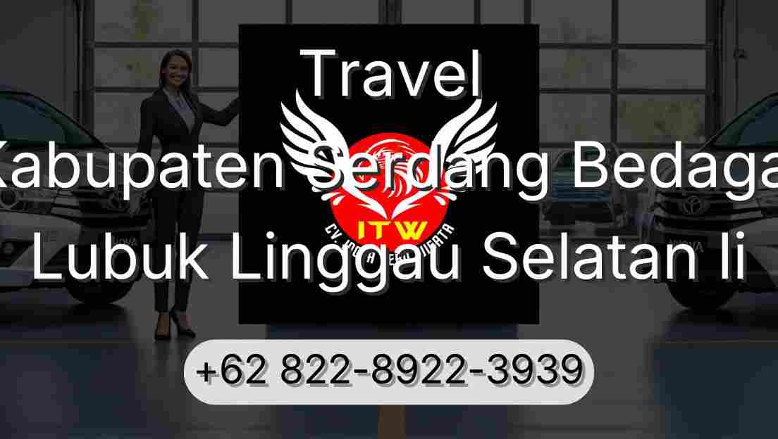 Travel Kabupaten Serdang Bedagai Lubuk Linggau Selatan Ii