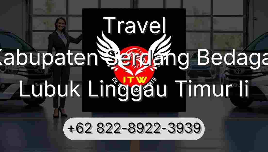 Travel Kabupaten Serdang Bedagai Lubuk Linggau Timur Ii