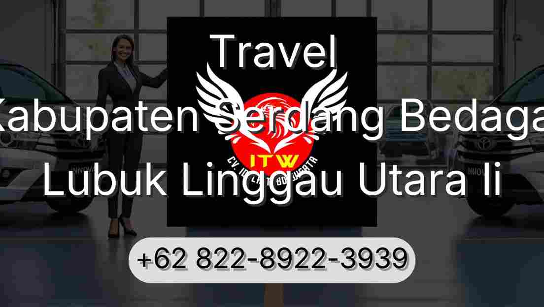 Travel Kabupaten Serdang Bedagai Lubuk Linggau Utara Ii