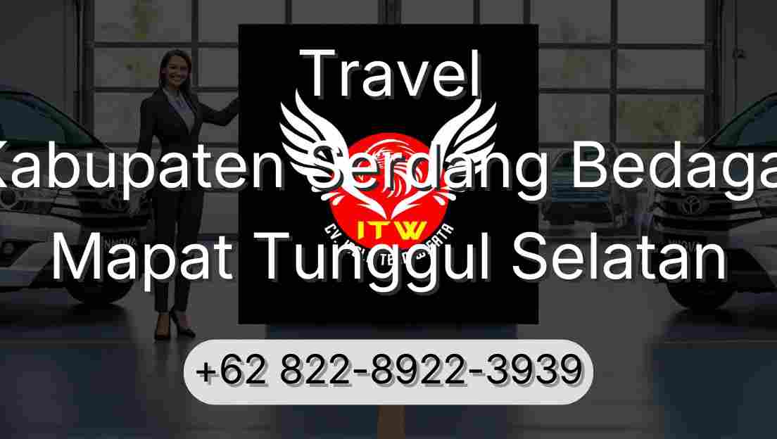 Travel Kabupaten Serdang Bedagai Mapat Tunggul Selatan