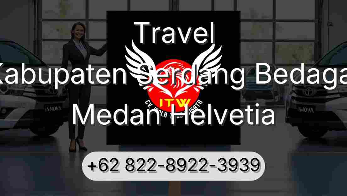 Travel Kabupaten Serdang Bedagai Medan Helvetia