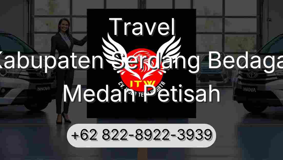 Travel Kabupaten Serdang Bedagai Medan Petisah