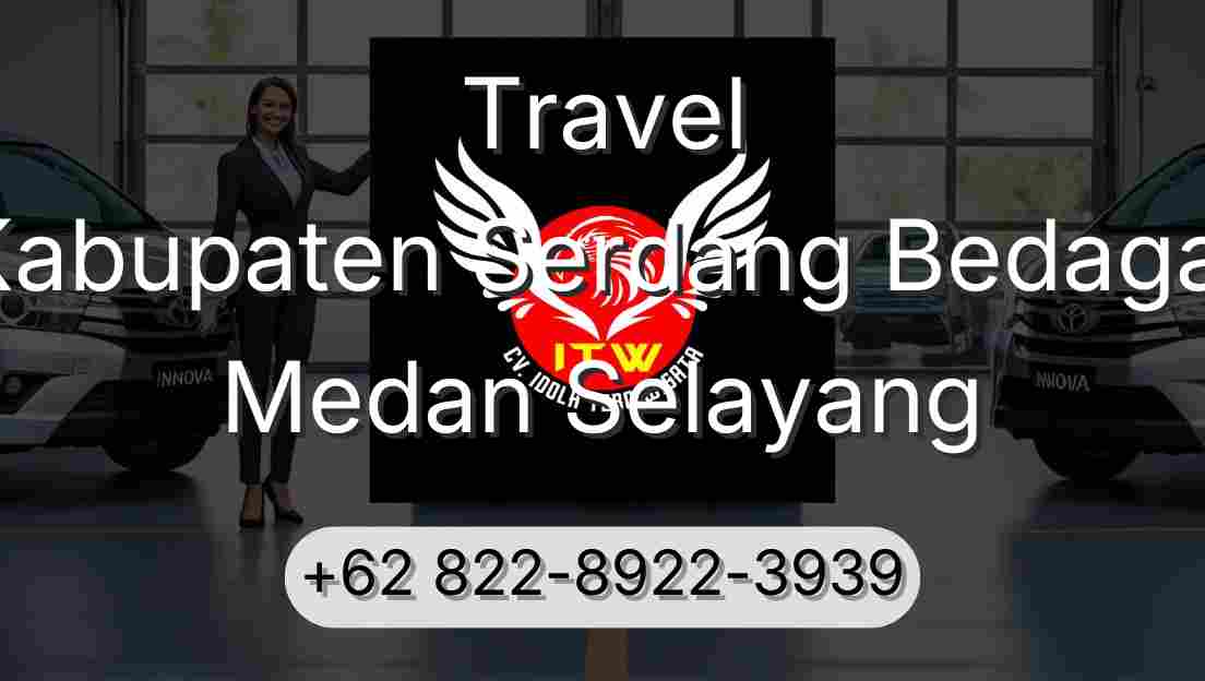 Travel Kabupaten Serdang Bedagai Medan Selayang