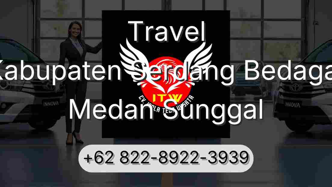 Travel Kabupaten Serdang Bedagai Medan Sunggal