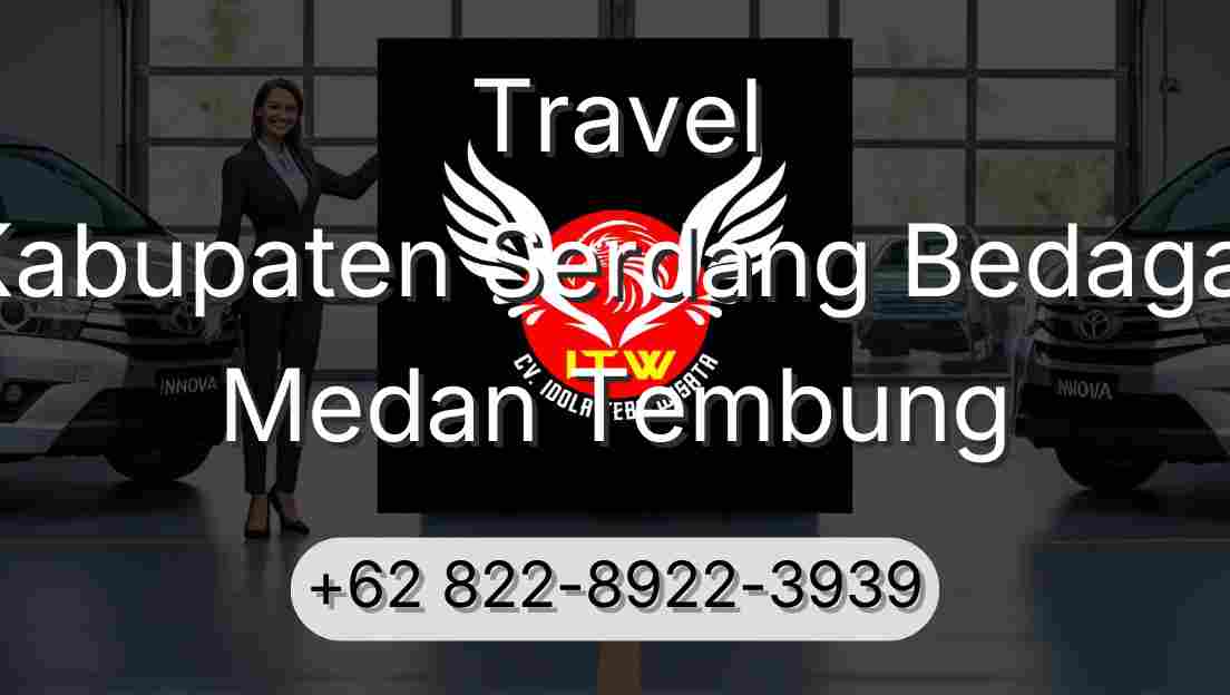 Travel Kabupaten Serdang Bedagai Medan Tembung