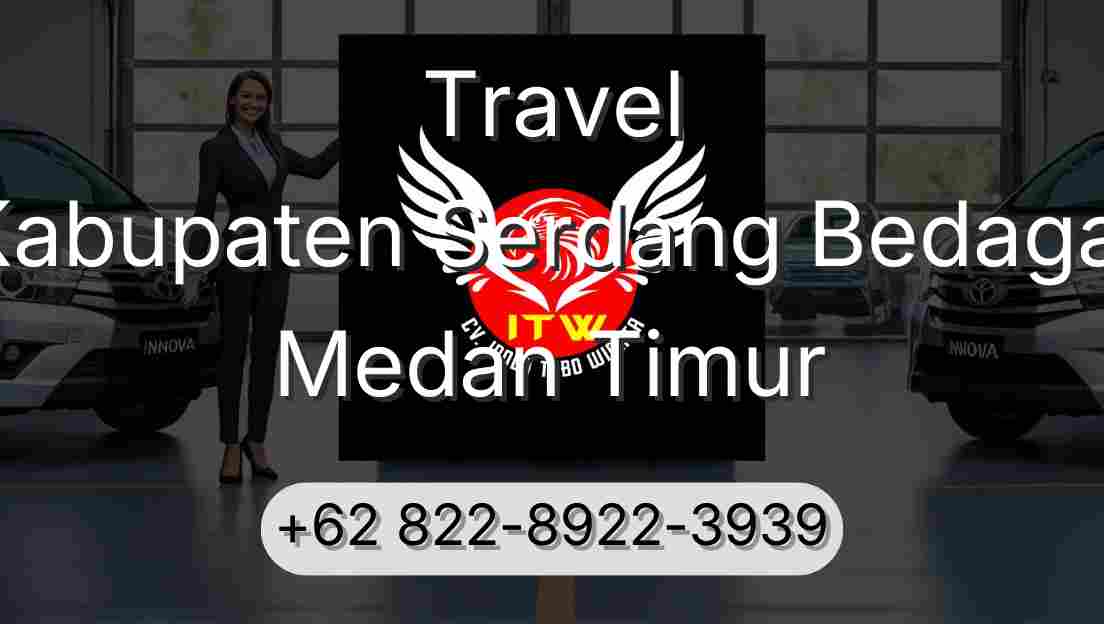 Travel Kabupaten Serdang Bedagai Medan Timur
