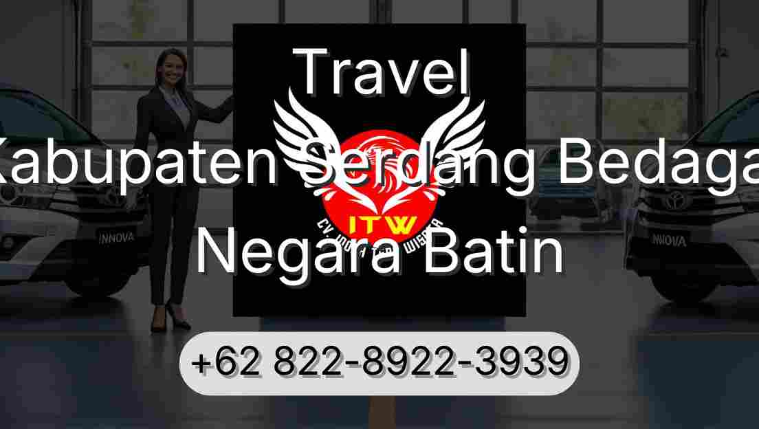 Travel Kabupaten Serdang Bedagai Negara Batin