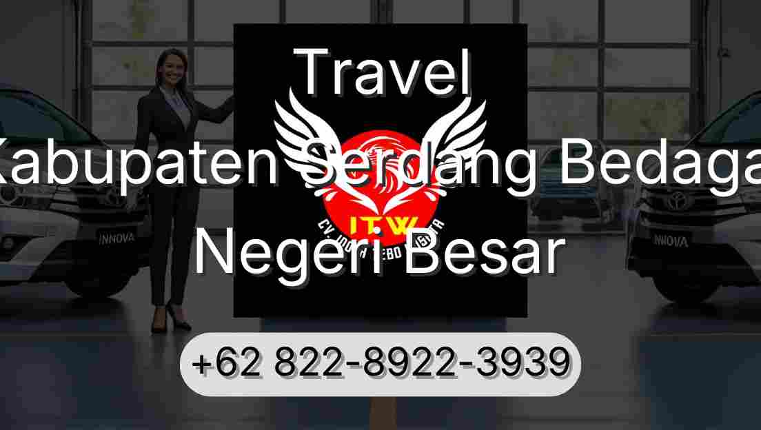 Travel Kabupaten Serdang Bedagai Negeri Besar
