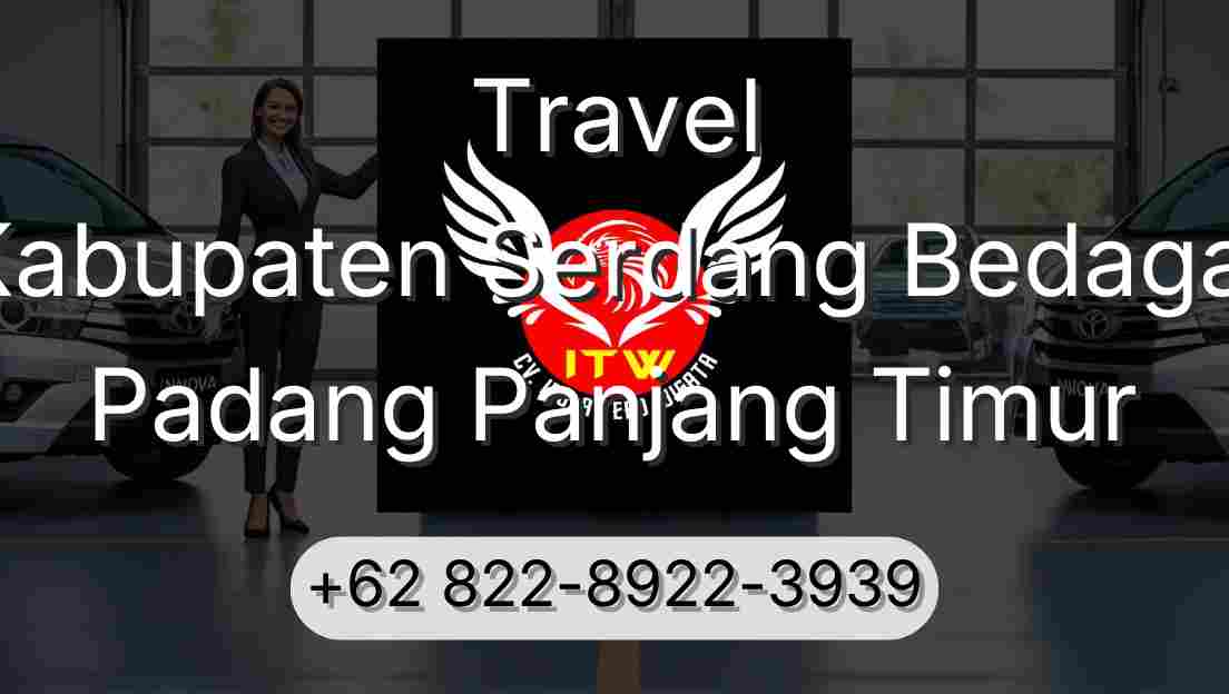 Travel Kabupaten Serdang Bedagai Padang Panjang Timur