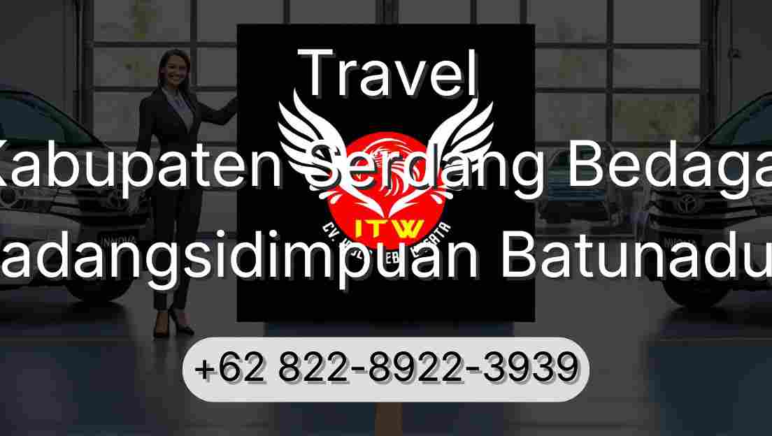 Travel Kabupaten Serdang Bedagai Padangsidimpuan Batunadua