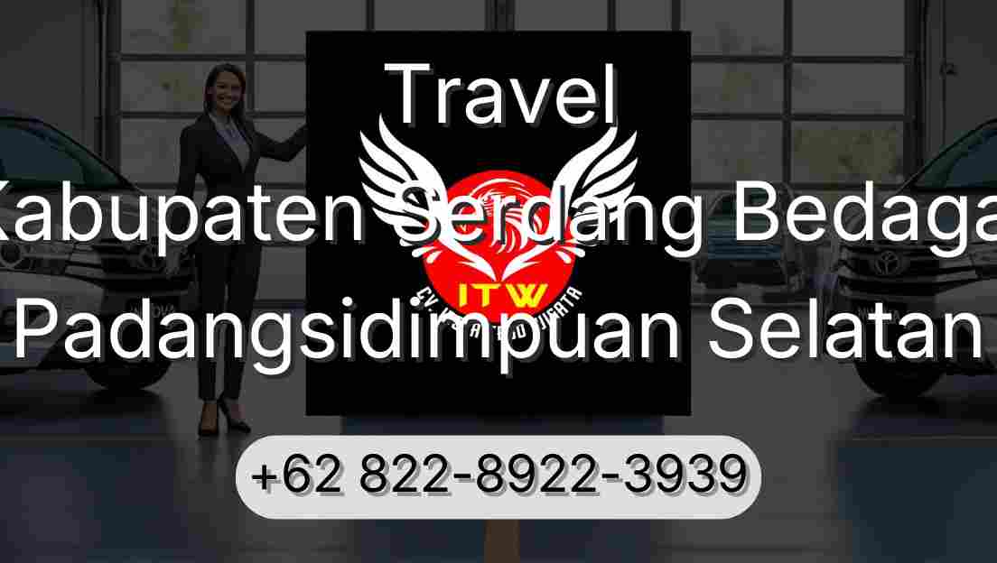 Travel Kabupaten Serdang Bedagai Padangsidimpuan Selatan