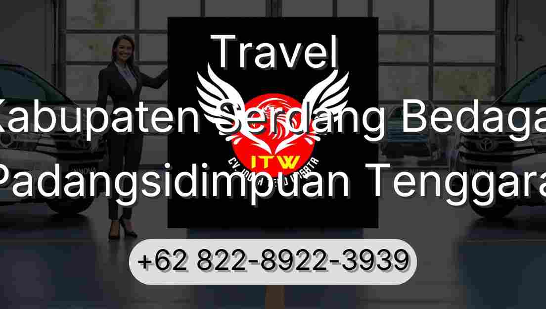 Travel Kabupaten Serdang Bedagai Padangsidimpuan Tenggara