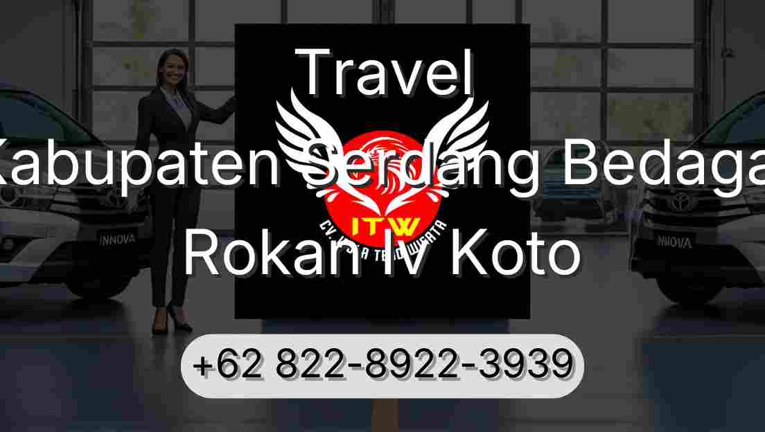 Travel Kabupaten Serdang Bedagai Rokan Iv Koto
