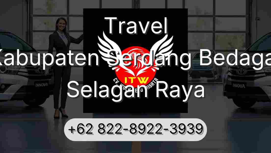 Travel Kabupaten Serdang Bedagai Selagan Raya