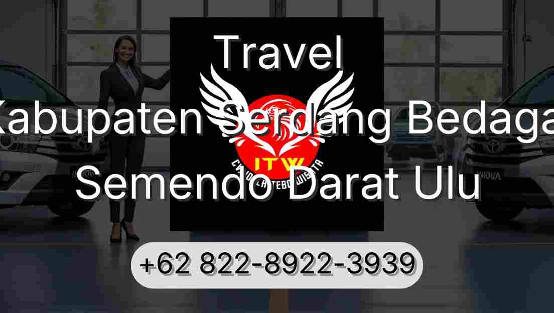 Travel Kabupaten Serdang Bedagai Semendo Darat Ulu
